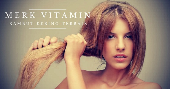 16 Merk  Vitamin  Rambut  Kering  dan Kusam Paling Bagus dan 